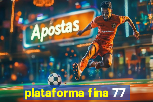 plataforma fina 77